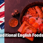 10 غذای محلی که در انگلستان نباید از دست بدهید